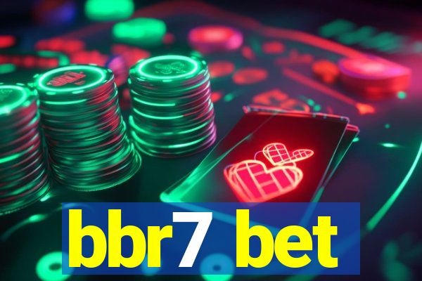 bbr7 bet